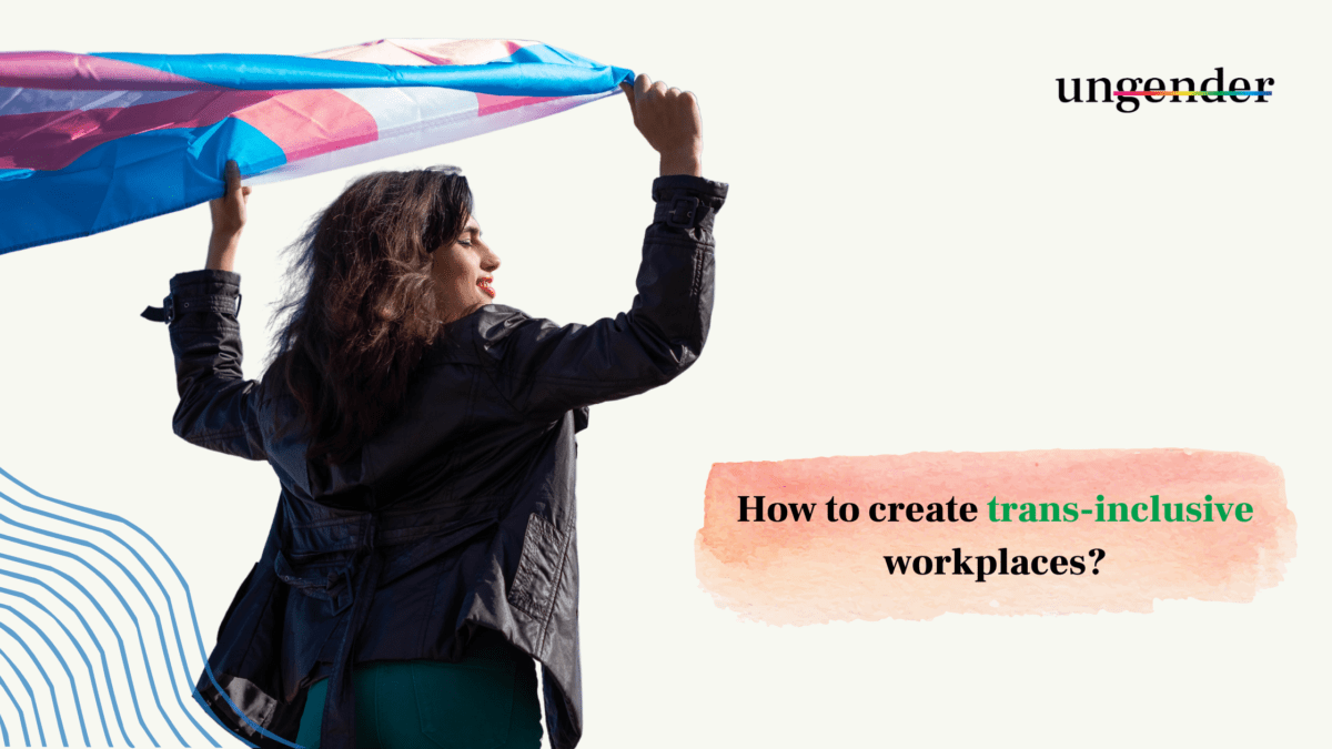 How to build a trans-inclusive workplace?